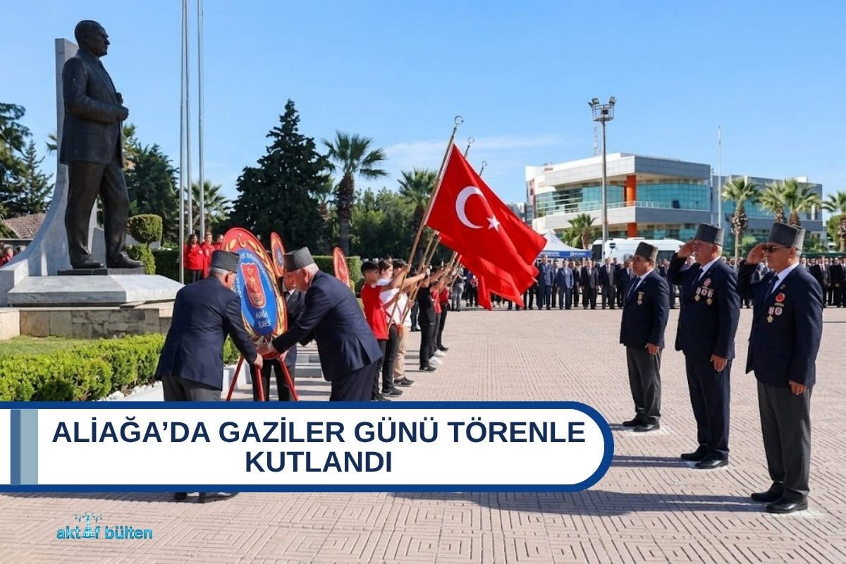 ALİAĞA’DA GAZİLER GÜNÜ TÖRENLE KUTLANDI