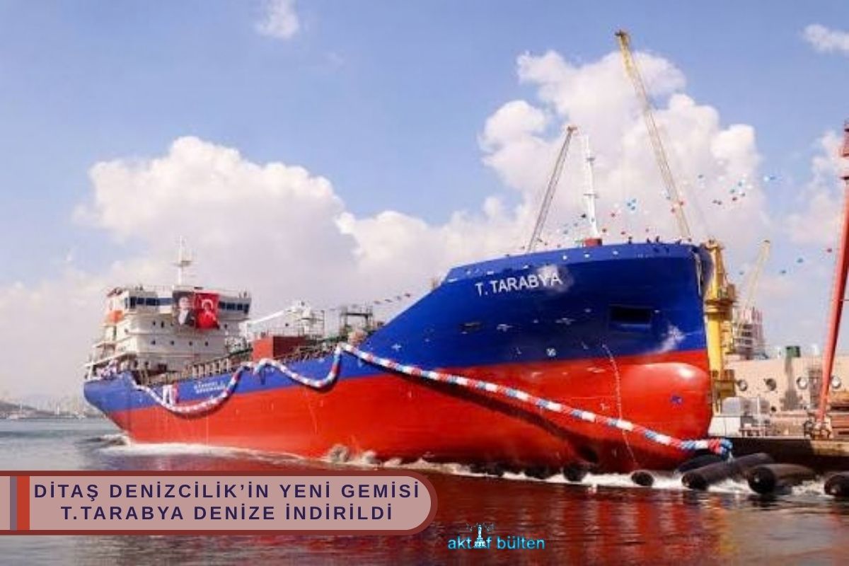 Ditaş Denizcilik’in Yeni Gemisi T.Tarabya Denize İndirildi