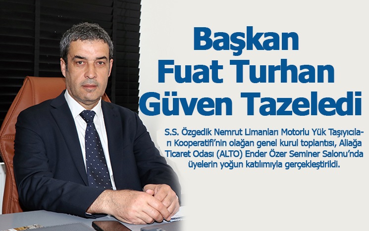Başkan Fuat Turhan Güven Tazeledi