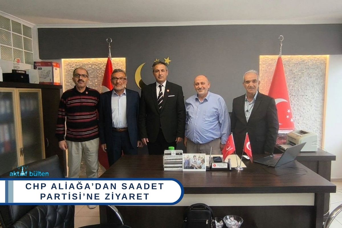 CHP Aliağa’dan Saadet Partisi’ne Ziyaret