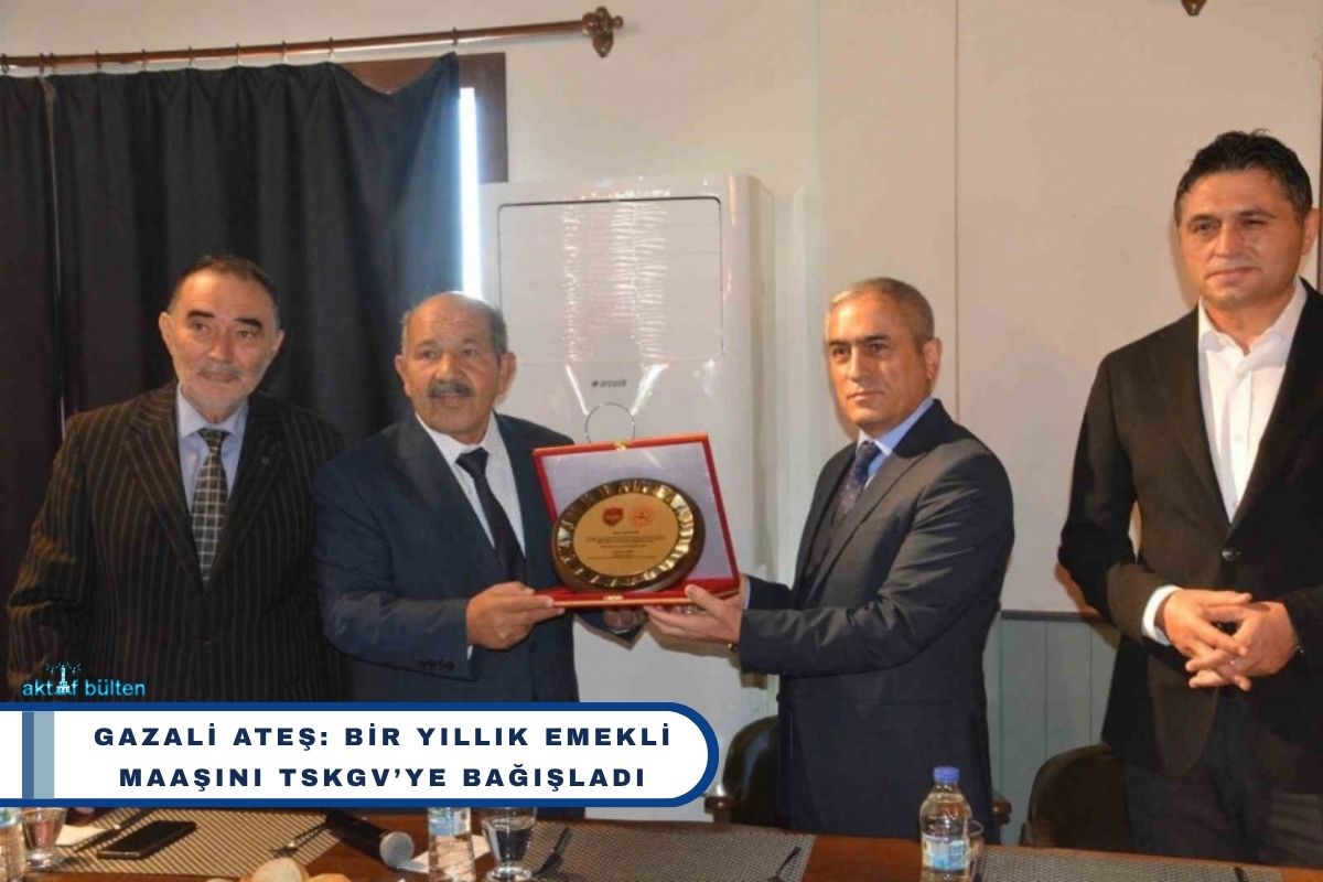 Gazali Ateş: Bir yıllık emekli maaşını TSKGV’ye bağışladı