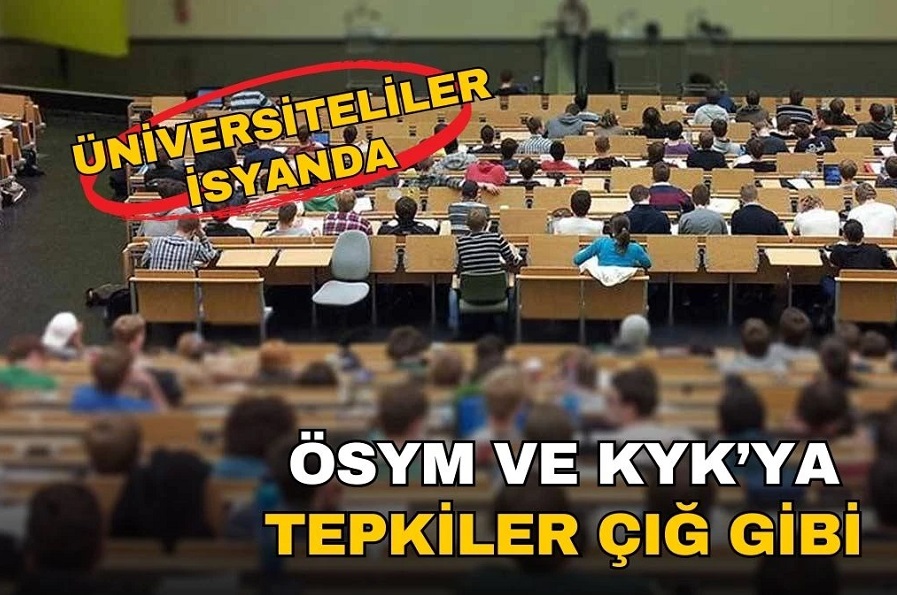Üniversiteliler isyanda: ÖSYM ve KYK'ye tepkiler çığ gibi