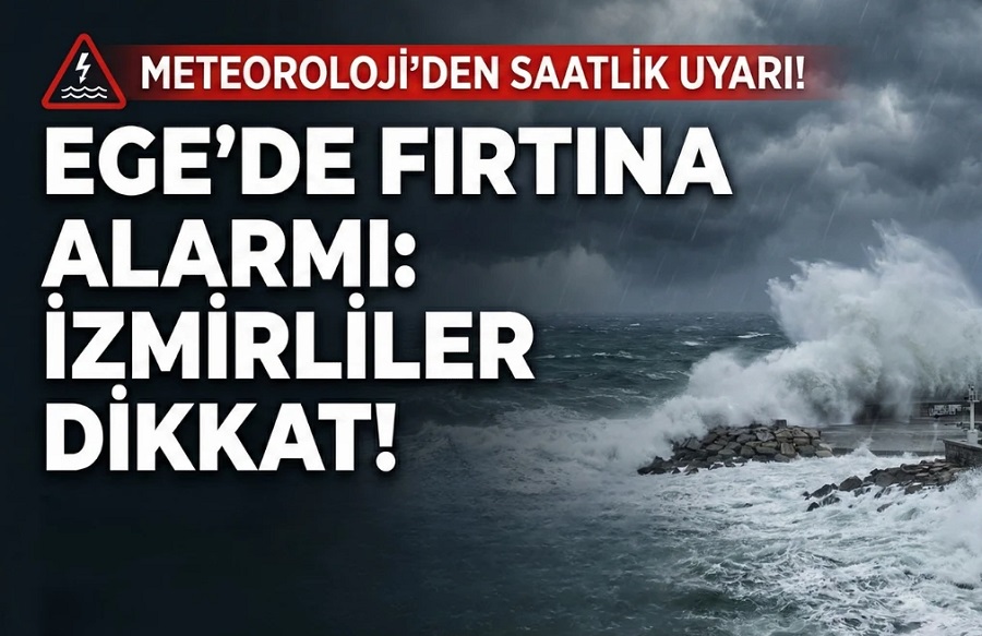 Ege Denizi ve İzmir'de fırtına uyarısı