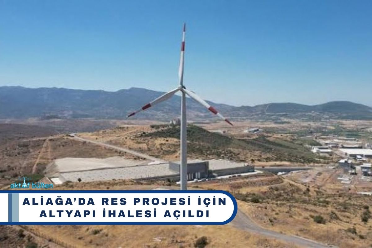 Aliağa’da RES projesi için altyapı ihalesi açıldı