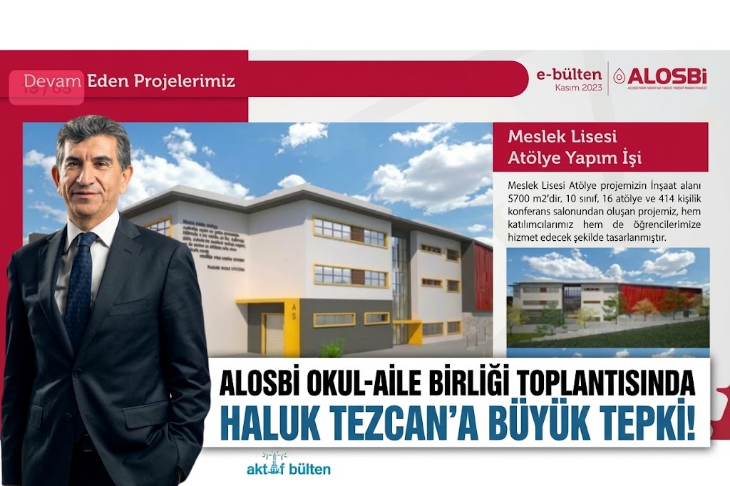 ALOSBİ’NİN OKUL AİLE BİRLİĞİ TOPLANTISINDA HALUK TEZCAN’A BÜYÜK TEPKİ!