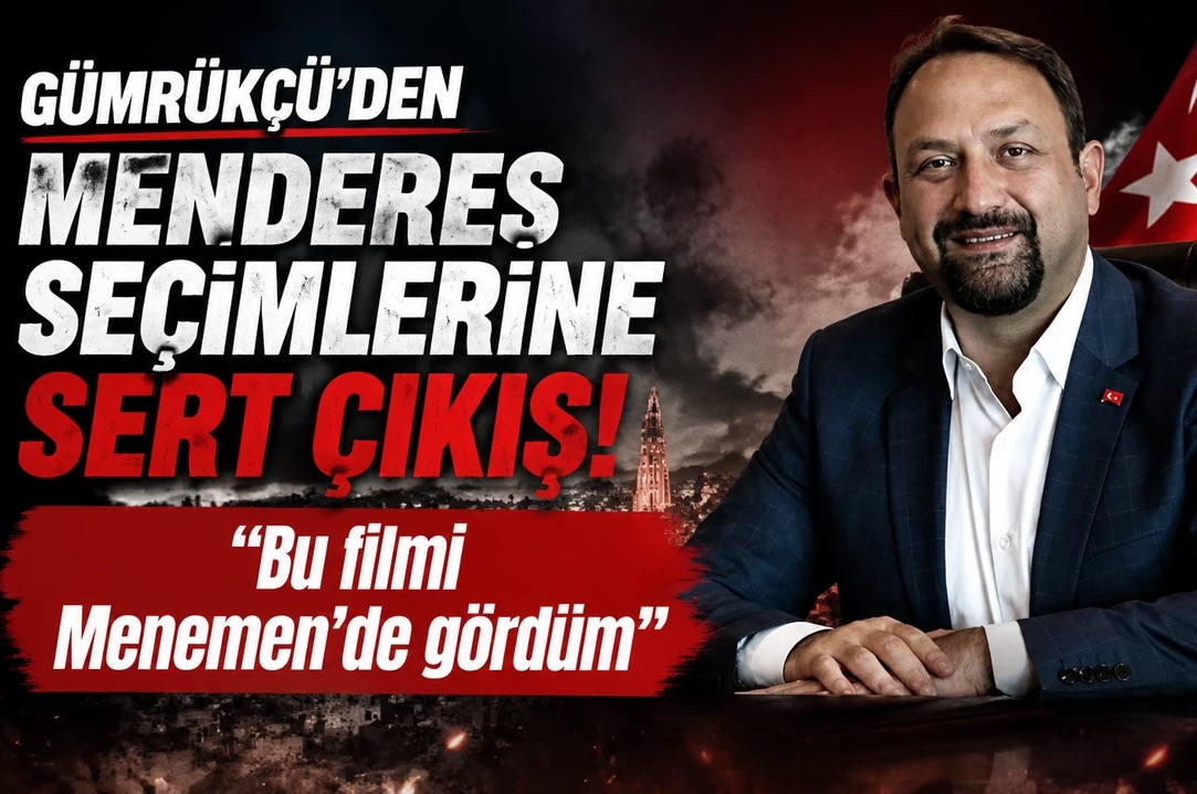 Utku Gümrükçü’den Menderes seçimlerine sert çıkış