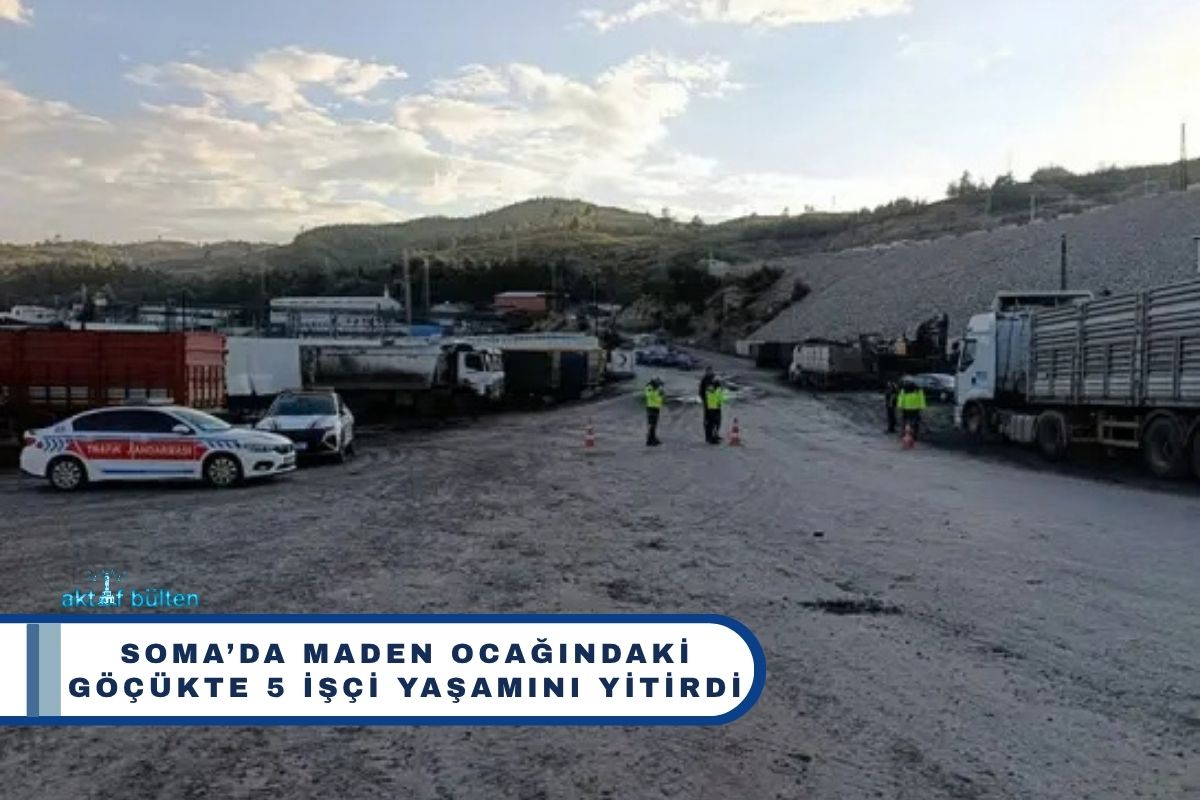 Soma’da Maden Ocağındaki Göçükte 5 İşçi Yaşamını Yitirdi